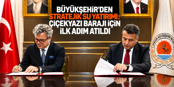 BÜYÜKŞEHİR’DEN STRATEJİK SU YATIRIMI: ÇİÇEKYAZI BARAJI İÇİN İLK ADIM ATILDI